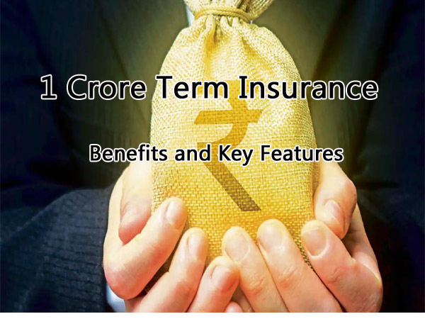 1 Crore Term Insurance : Know Key Features and Benefits - IIFL Insurance