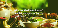 What are the limitations of health insurance for Ayush treatment?
