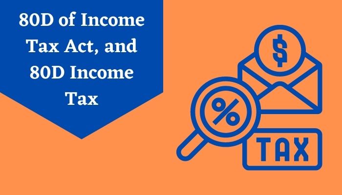 80D of Income Tax Act, and 80D Income Tax