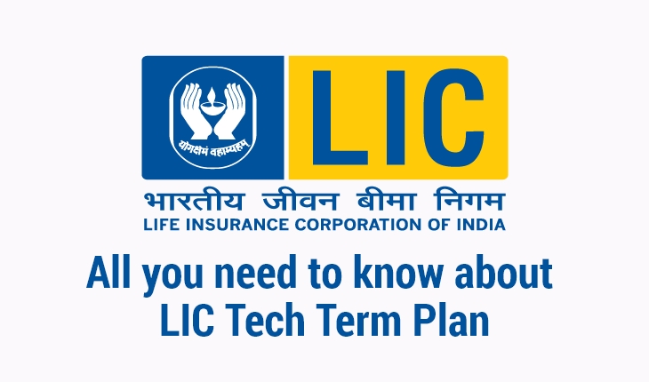 Know LIC Tech Term Plan Features, Benefits & Eligibility Criteria