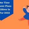 Best One Time Investment Plans For Children In India For 2022