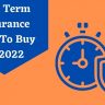 Best Term Insurance Plans in India To Buy In 2022