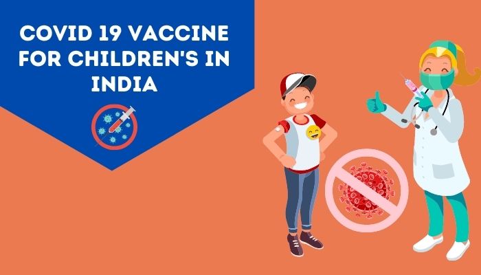 COVID-19 Vaccine for Children’s in India and Its Impact