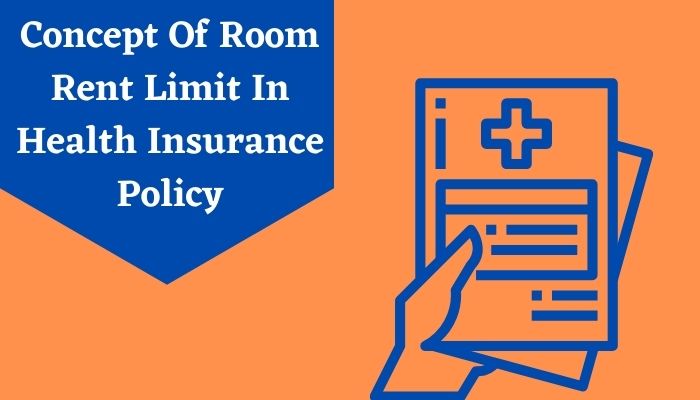 Concept Of Room Rent Limit In Health Insurance Policy