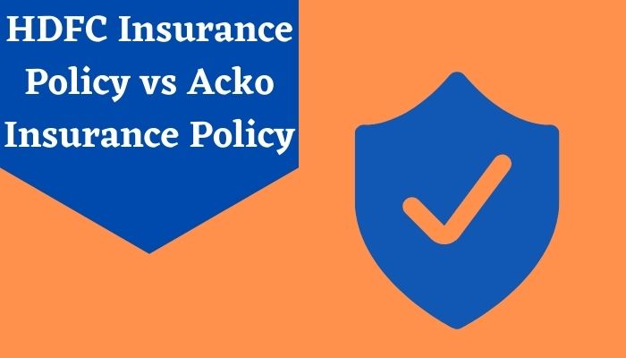 HDFC insurance policy vs Acko insurance policy