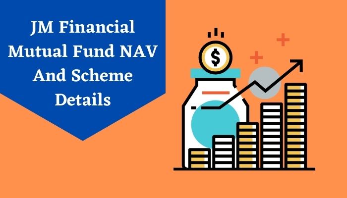 JM Financial Mutual Fund NAV And Scheme Details