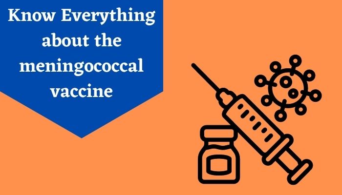 Know Everything about the meningococcal vaccine