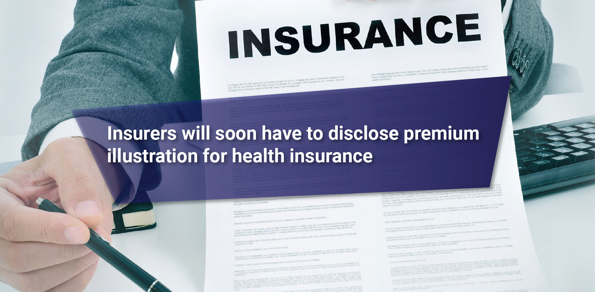 Insurers will soon have to disclose premium illustration for health insurance