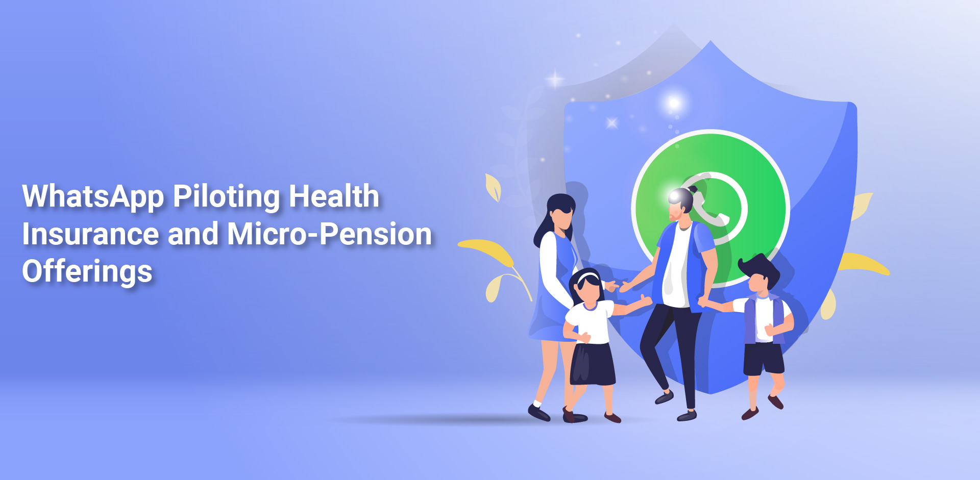 WhatsApp Piloting Health Insurance and Micro-Pension Offerings