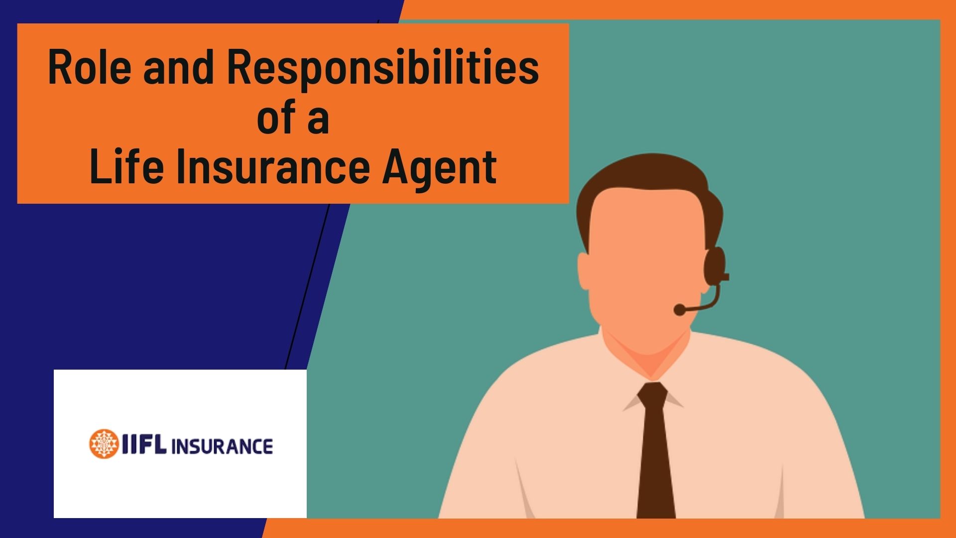 Role and Responsibilities of a Life Insurance Agent