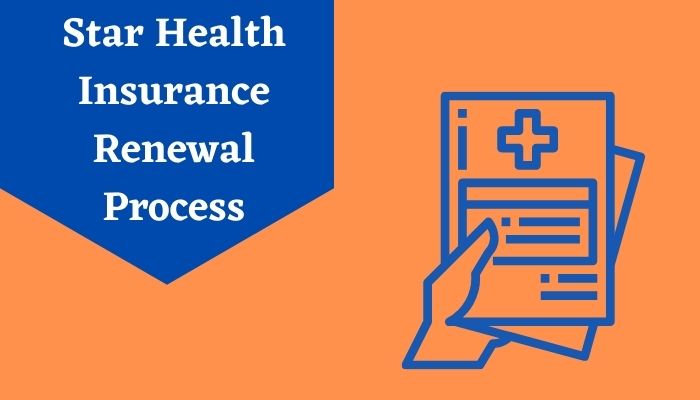 Star Health Insurance Renewal: Check Online and Offline Process in India