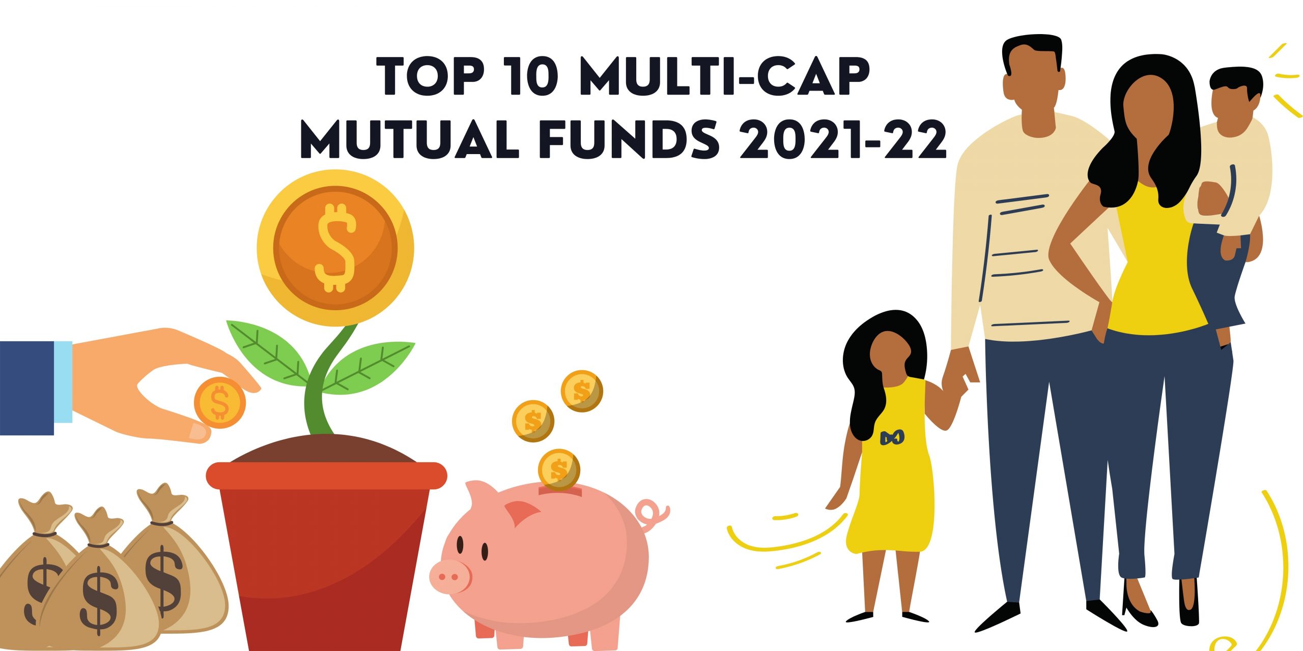 Top 10 Multi-Cap Mutual Funds 2021-22