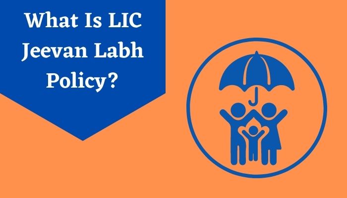 What Is LIC Jeevan Labh Policy?