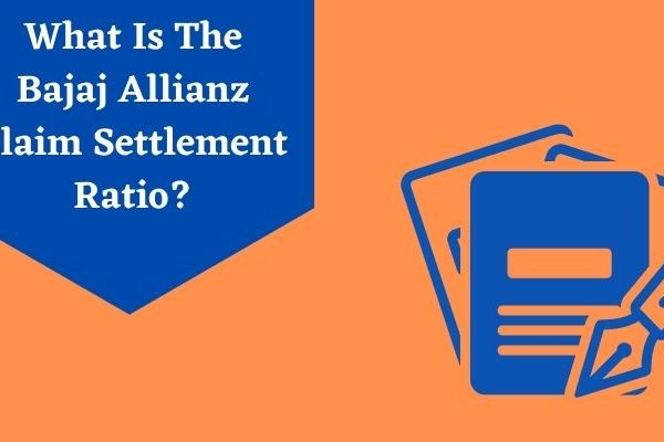 What Is The Bajaj Allianz Claim Settlement Ratio