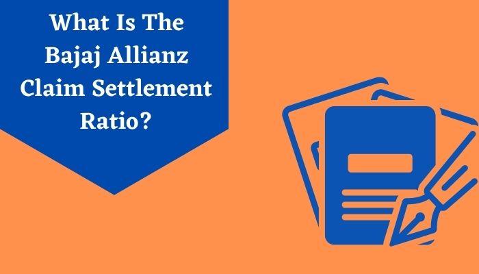 What Is The Bajaj Allianz Claim Settlement Ratio?