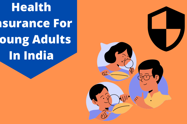 Health Insurance For Young Adults In India