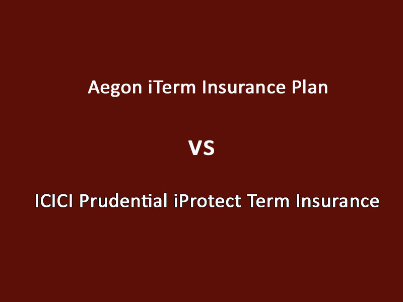 Aegon iTerm vs ICICI Prudential iProtect Term Insurance - Which one is better?