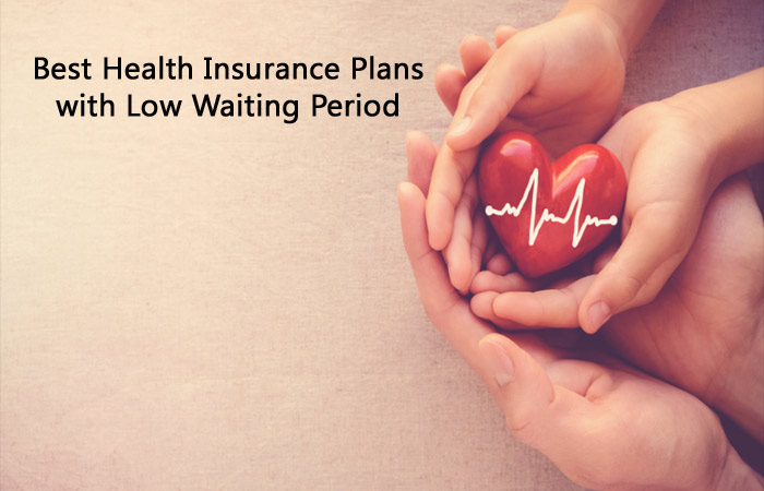 List of 5 Best Health Insurance Plans with Low Waiting Period