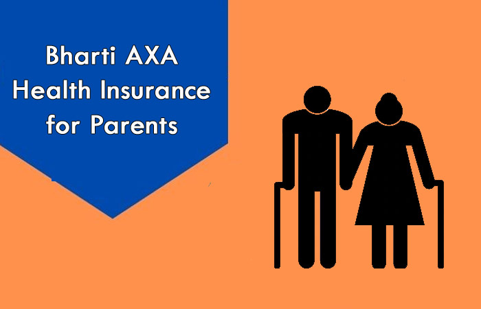 Bharti Axa Parents Health Insurance Plans in India for 2022