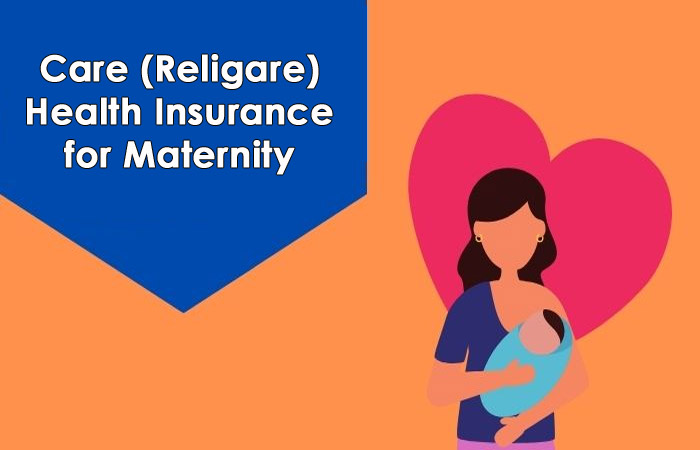 Care (Religare) Maternity Health Insurance Policy in India for 2022