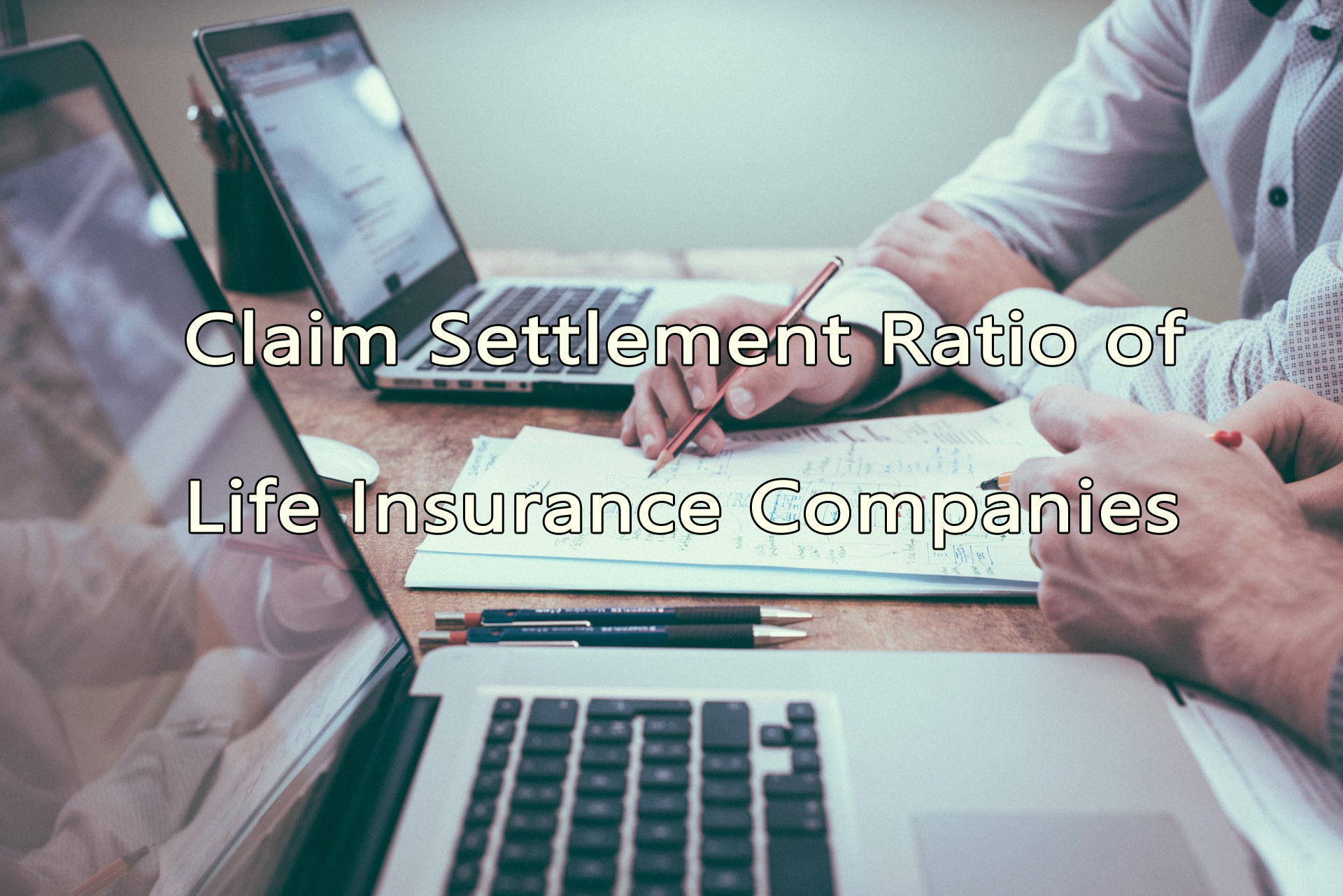 Claim Settlement Ratio of Life Insurance Companies in India 2021