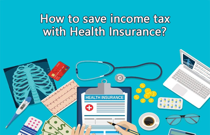 How To Save Income Tax with Health Insurance Policy in India