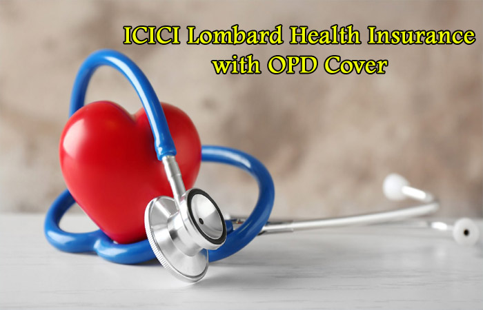 Importance of ICICI Lombard Health Insurance with OPD Cover in India