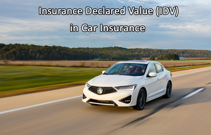 What is Insured Declared Value (IDV) in Car Insurance and its Importance