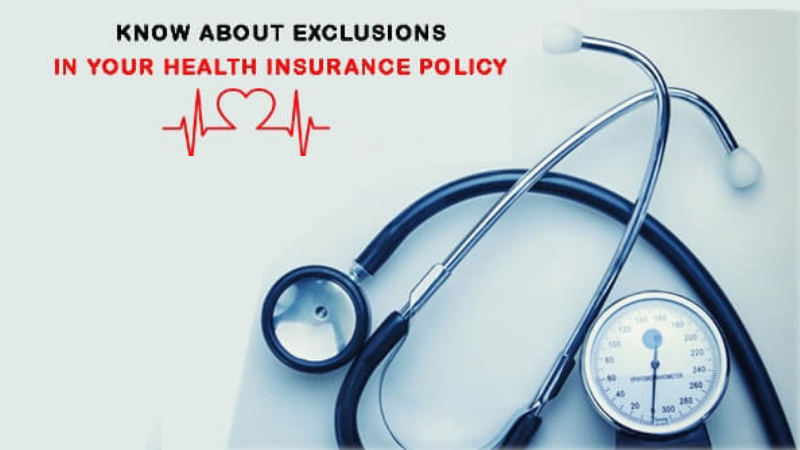 10 Common Exclusions in Health Insurance Policies you should know about