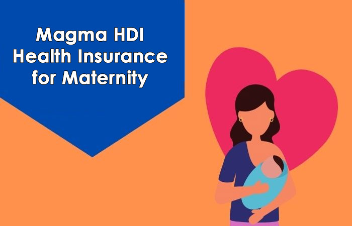 Magma HDI Maternity Health Insurance Policy in India for 2022