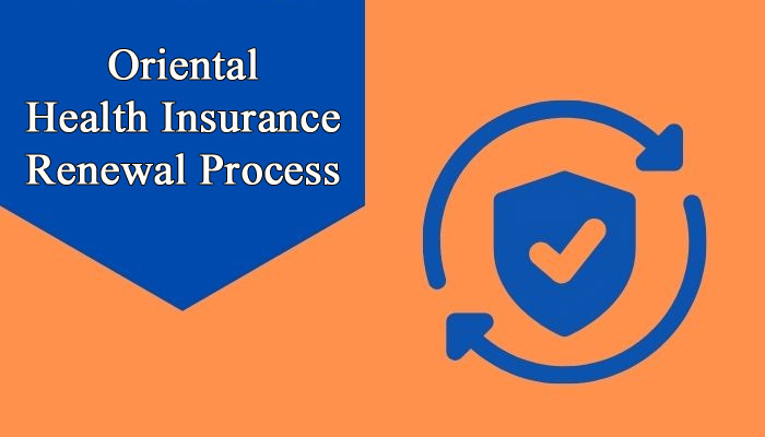 Oriental Health Insurance Renewal Process in India - IIFL Insurance