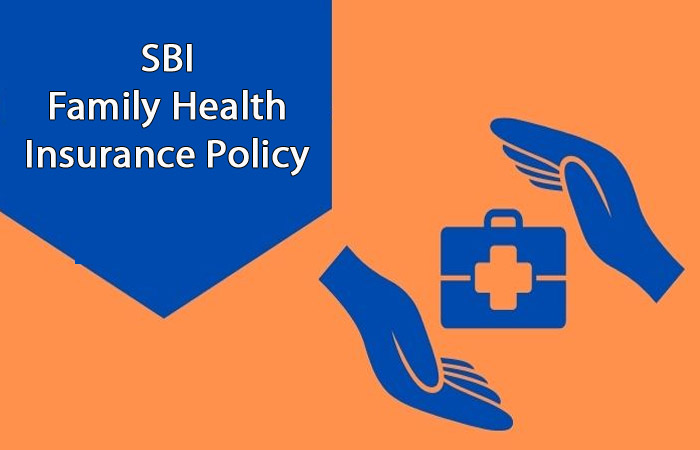 SBI Health Insurance for Family: Know Features and Benefits