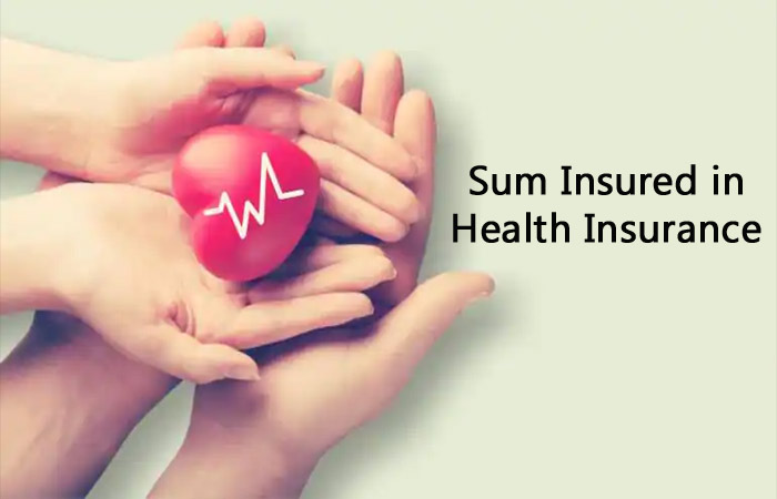 What is Sum Insured in Health Insurance and Why it is Important?