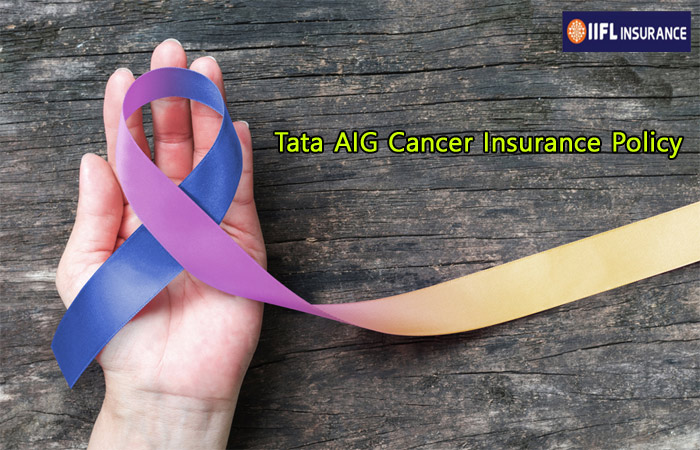 Tata AIG Cancer Insurance Policy: Know Benefits and Features